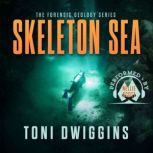 Skeleton Sea, Toni Dwiggins