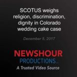 SCOTUS weighs religion, discriminatio..., PBS NewsHour