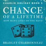 Chance of a Lifetime, Bradley Charbonneau