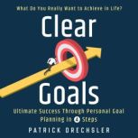 Clear Goals What Do You Really Want ..., Patrick Drechsler