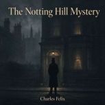 The Notting Hill Mystery, Charles Felix