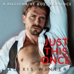 Just This Once, Alexis Winter