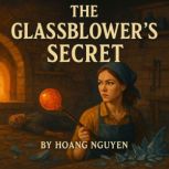The Glassblowers Secret A Cozy Myst..., Hoang Nguyen