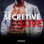The Secretive Love, Pawa