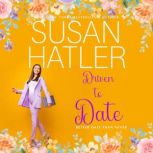 Driven to Date, Susan  Hatler