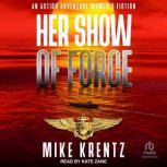 Her Show of Force, Mike Krentz