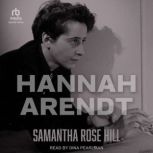 Hannah Arendt, Samantha Rose Hill