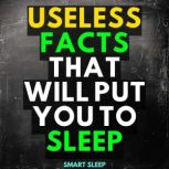 Useless Facts That Will Put You to Sl..., Smart Sleep