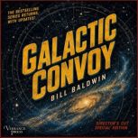 Galactic Convoy, Bill Baldwin