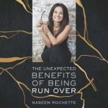 The Unexpected Benefits of Being Run ..., Naseem Rochette