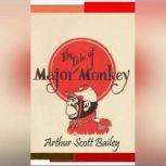 The Tale of Major Monkey, Arthur Scott Bailey