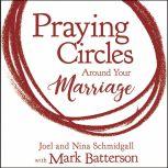 Praying Circles around Your Marriage, Joel Schmidgall
