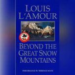 Beyond the Great Snow Mountains, Louis L'Amour