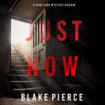 Just Now A Cami Lark FBI Suspense Th..., Blake Pierce