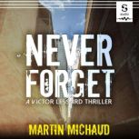 Never Forget, Martin Michaud