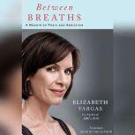 Between Breaths, Elizabeth Vargas