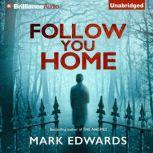 Follow You Home, Mark Edwards