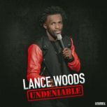 Lance Woods Undeniable, Lance Woods