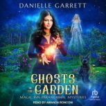 Ghosts in the Garden, Danielle Garrett