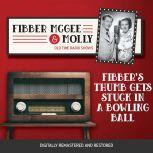 Fibber McGee and Molly: Fibber's Thumb Gets Stuck in a Bowling Ball, Jim Jordan