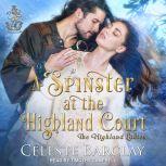 A Spinster at the Highland Court, Celeste Barclay