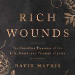Rich Wounds, David Mathis