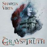 The Grays of Truth, Sharon Virts