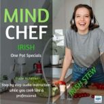 Mind Chef Irish One Pot Specials Irish Stew, Elaine McFerran