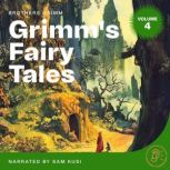 Grimms Fairy Tales Volume 4, Brothers Grimm