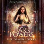 Dark Powers, Lacey Carter Andersen