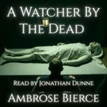 A Watcher by the Dead, Ambrose Bierce