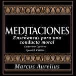 Meditaciones  Ensenanzas para una c..., Marcus Aurelius