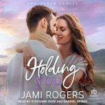 Holding You, Jami Rogers