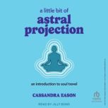 A Little Bit of Astral Projection, Cassandra Eason