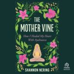 The Mother Vine, Shannon Nering