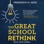 The Great School Rethink, Frederick M. Hess