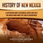 History of New Mexico A Captivating ..., Captivating History