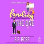 Landing the One, S.E. Rose