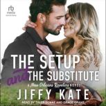 The Setup and The Substitute, Jiffy Kate