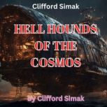 Clifford Simak Hellhounds of the Cos..., Clifford Simak