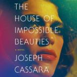 The House of Impossible Beauties, Joseph Cassara