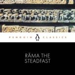 Rama the Steadfast, Valmiki