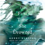 The First Time She Drowned, Kerry Kletter