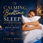 Calming Bedtime Sleep Affirmations fo..., Clara Moon