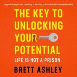 The Key to Unlocking Your Potential, Brett Ashley