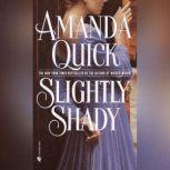 Slightly Shady, Amanda Quick