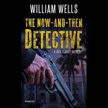 The NowandThen Detective, William  Wells