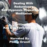 Dealing With Redundancy Self Hypnosis..., Key Guy Technology LLC
