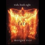 Fated Wish, Book Eight, Morgan Rice