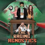 The Raging Agnostics Volume One, Peter Richter